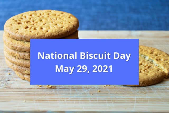National Biscuit Day is on Saturday, May 29.