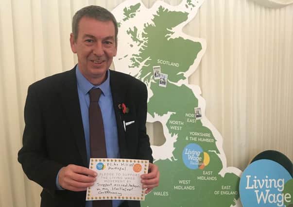 Hartlepool MP Mike Hill is backing the real Living Wage campaign led by the Living Wage Foundation