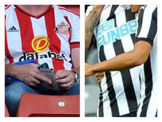 Newcastle and Sunderland both have kits sponsored by gambling firms