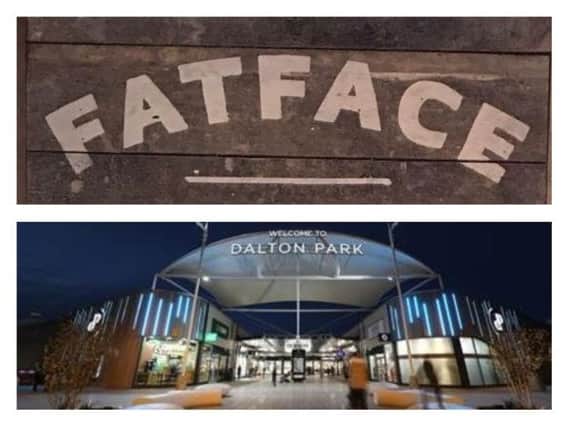Fat Face, above, is opening later this year at Dalton Park.