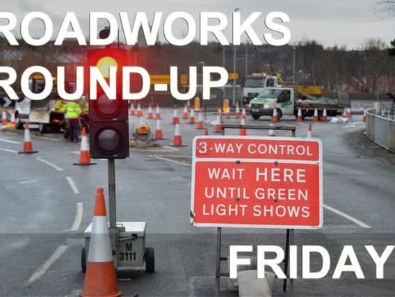Motorists are advised of the list of local roadworks below.